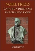 Cover: Nobel Prizes: Cancer, Vision And The Genetic Code - World Scientific Publishing Co Pte Ltd