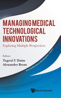 Enlarge image Cover: Managing Medical Technological Innovations: Exploring Multiple Perspectives - World Scientific Publishing Co Pte Ltd