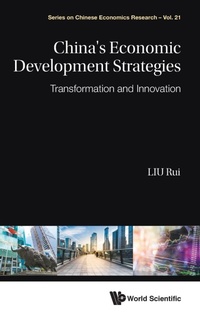 Enlarge image Cover: China's Economic Development Strategies: Transformation And Innovation - World Scientific Publishing Co Pte Ltd