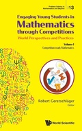 Cover: Engaging Young Students In Mathematics Through Competitions - World Perspectives And Practices: Volume I - Competition-ready Mathematics - World Scientific Publishing Co Pte Ltd