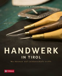 Abbildung von: Handwerk in Tirol - Tyrolia