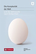 Cover: Die Komplexit&auml;t der Welt und die Sehnsucht nach Einfachheit - Tyrolia