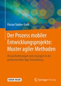 Cover: Der Prozess mobiler Entwicklungsprojekte: Muster agiler Methoden - Springer Vieweg