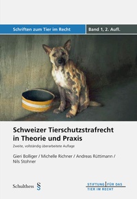 Abbildung von: Schweizer Tierschutzstrafrecht in Theorie und Praxis - Schulthess Juristische Medien