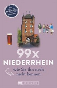 Abbildung von: 99 x Niederrhein, wie Sie ihn noch nicht kennen - Bruckmann