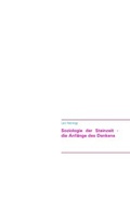 Cover: Soziologie der Steinzeit - die Anf&auml;nge des Denkens von der H&ouml;hlenmalerei zur Hochkultur am G&ouml;bekli Tepe - BoD - Books on Demand