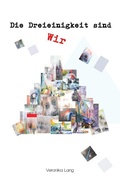 Cover: Die Dreieinigkeit sind wir - epubli