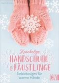 Cover: Kuschelige Handschuhe & F&auml;ustlinge - Christophorus