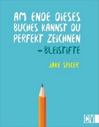 Abbildung von: Am Ende dieses Buches kannst du perfekt zeichnen - Bleistifte - Christophorus