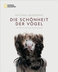 Abbildung von: National Geographic Die Schönheit der Vögel - National Geographic Deutschland