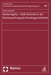 Abbildung von: Bankentgelte - AGB-Kontrolle in der Rechtsprechung des Bundesgerichtshofs - Nomos