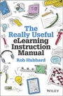 Cover: The Really Useful eLearning Instruction Manual - Wiley