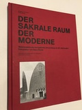 Cover: Der sakrale Raum der Moderne - Deutsche Gesellschaft f&uuml;r christliche Kunst