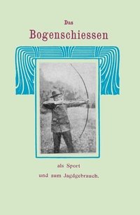 Enlarge image Cover: Das Bogenschiessen - Survival Press