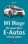 Cover: 101 Dinge, die man &uuml;ber E-Autos wissen muss - GeraMond