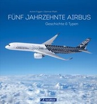 Abbildung von: Fünf Jahrzehnte Airbus - GeraMond