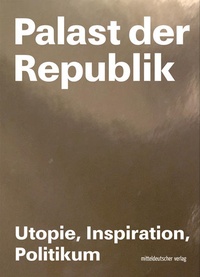 Enlarge image Cover: Palast der Republik - Mitteldeutscher Verlag
