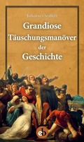 Cover: Grandiose T&auml;uschungsman&ouml;ver der Geschichte - edition berolina