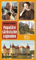 Cover: Popul&auml;re s&auml;chsische Legenden - Bild und Heimat Verlag