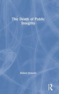 Cover: The Death of Public Integrity - Routledge