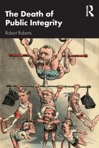 Enlarge image Cover: The Death of Public Integrity - Routledge