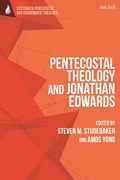 Cover: Pentecostal Theology and Jonathan Edwards - T.& T.Clark Ltd