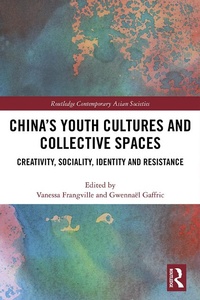 Abbildung von: China's Youth Cultures and Collective Spaces - Routledge