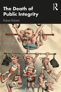 Enlarge image Cover: The Death of Public Integrity - Routledge