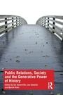 Cover: Public Relations, Society and the Generative Power of History - Routledge