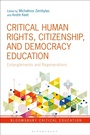 Cover: Critical Human Rights, Citizenship, and Democracy Education - Bloomsbury Academic
