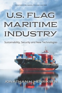 Abbildung von: U.S. Flag Maritime Industry: Sustainability, Security and New Technologies - Nova Science Publishers Inc