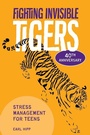 Cover: Fighting Invisible Tigers - Free Spirit Publishing Inc.,U.S.