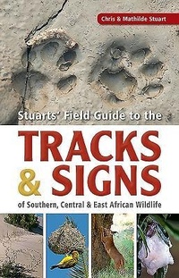 Abbildung von: Stuarts' Field Guide to the Tracks and Signs of Southern, Central and East African Wildlife - Struik Nature