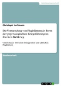 Cover: Die Verwendung von Flugbl&auml;ttern als Form der psychologischen Kriegsf&uuml;hrung im Zweiten Weltkrieg - GRIN Verlag
