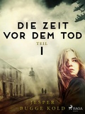 Cover: Die Zeit vor dem Tod: Teil 1 - Saga Egmont