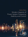 Cover: Modern Aspects of Power System Frequency Stability and Control - Academic Press
