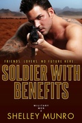 Cover: Soldier With Benefits (Military Men, #2) - Shelley Munro