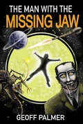 Cover: The Man with the Missing Jaw (Forty Million Minutes, #3) - Geoff Palmer