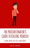 Cover: The Procrastinator's Guide To Killing Yourself - Gareth Edwards