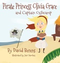 Cover: Pirate Princess Olivia Grace and Captain Oxswamp - David F. Berens