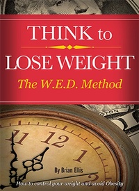 Enlarge image Cover: THINK to LOSE WEIGHT - The W.E.D. Method. - Brian Ellis