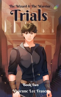 Enlarge image Cover: Trials (The Wizard and the Warrior, #2) - Vivienne Lee Fraser