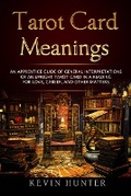 Cover: Tarot Card Meanings: An Apprentice Guide of General Interpretations of an Upright Tarot Card in a Reading &iquest;for Love, Career, and other Matters - Warrior of Light Press