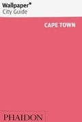 Cover: Wallpaper* City Guide Cape Town - Phaidon Press Ltd