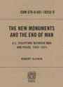 Cover: The New Monuments and the End of Man - Princeton University Press