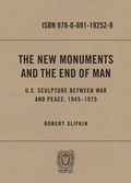 Cover: The New Monuments and the End of Man - Princeton University Press