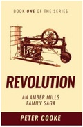 Cover: Revolution: An Amber Mills Family Saga - Peter Cooke