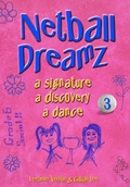 Cover: Netball Dreamz - a Signature a Discovery a Dance - Netball Dreamz