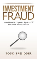 Cover: Investment Fraud: How Financial "Experts" Rip You Off And What To Do About It (Financial Freedom for Smart People) - Financial Freedom for Smart People