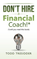 Cover: Don't Hire a Financial Coach! (Until You Read This Book) - Financial Freedom for Smart People